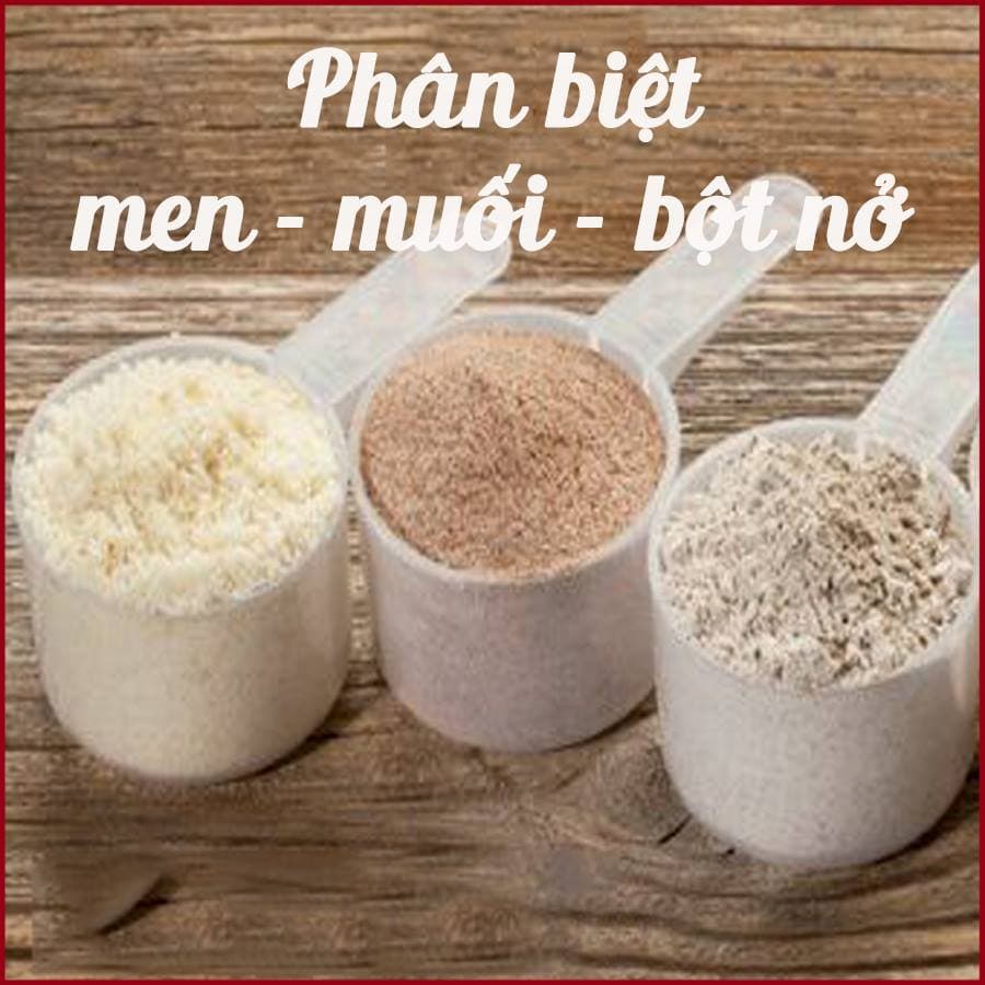 Phân biệt men - muổi - bột nổi và bột nở